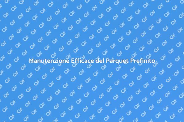 Come Pulire il Parquet Prefinito