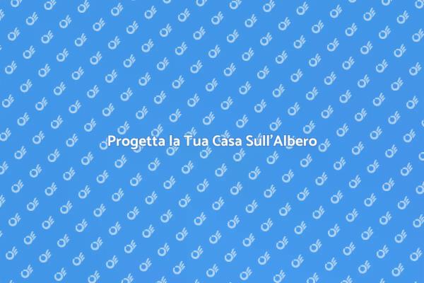 Realizza il Tuo Sogno di Casa Sull'Albero