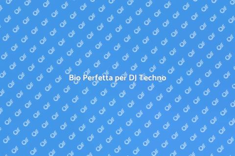 Assistenza per DJ Techno: La Tua Bio