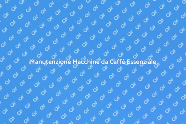 Riparazioni per Macchine da Caffè di Qualità
