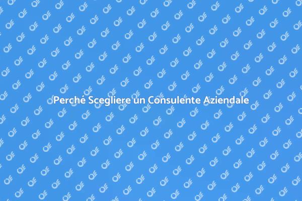 I Benefici di un Consulente Aziendale