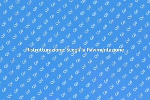 Pavimentazione: Fondamento della Casa