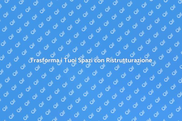 Ristrutturazione: Grandi Opere, Grandi Risultati