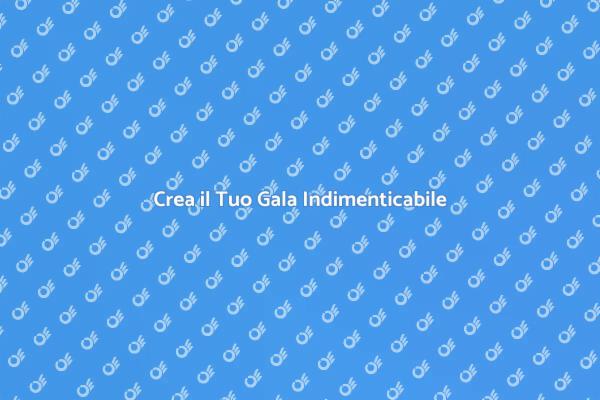 Il Tuo Evento di Gala da Sogno