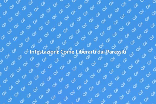 Affronta le Infestazioni con Successo