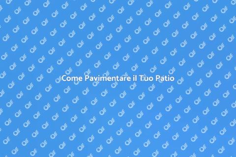 Pavimentare un Patio: Guida Pratica