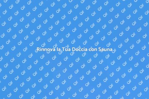 Riparare il Sistema Doccia Sauna
