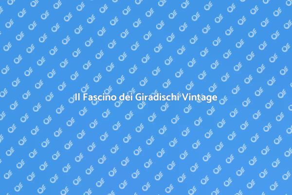 Giradischi e Vinili: Un Tocco di Classe