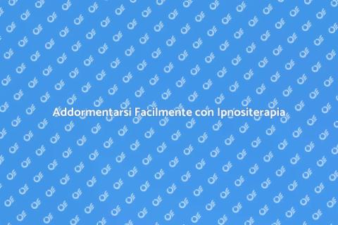 Terapia Ipnotica per Addormentamento