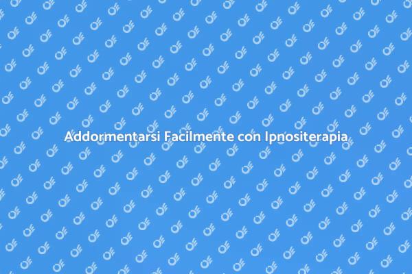 Combatti l'Insonnia con Ipnositerapia