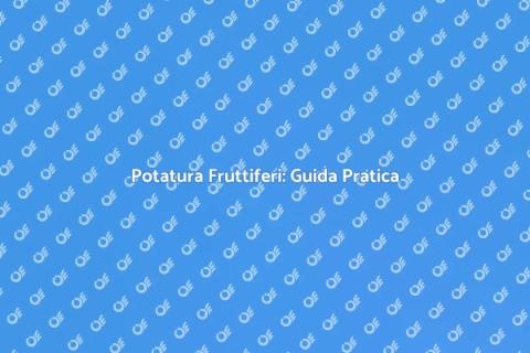 Potatura Fruttiferi Alto Fusto Efficace