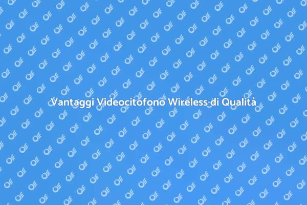 Sicurezza Avanzata con Videocitofoni Wireless