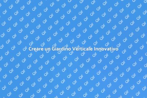 Giardino Verticale: Soluzioni Intelligenti