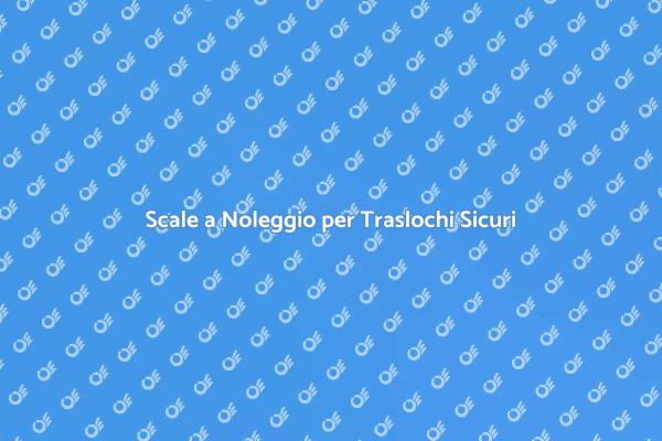 Scale Noleggio per Traslochi Facile