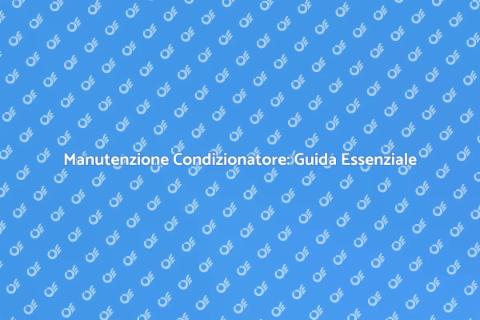 Revisione Condizionatore: Mantieni Fresco