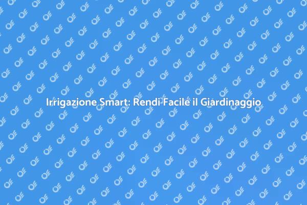 Innovazione in Giardino: Timer per Irrigazione