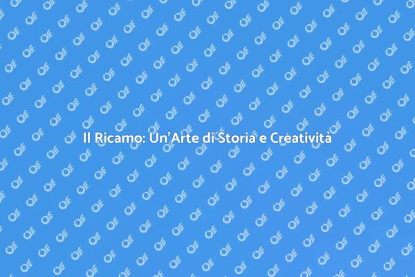 Ricamo: Personalizza con Stile e Creatività