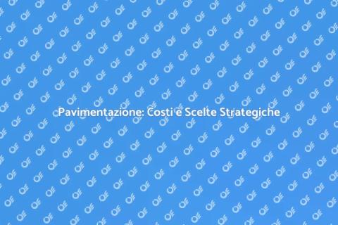 Costo Pavimentazione: Guida alla Scelta