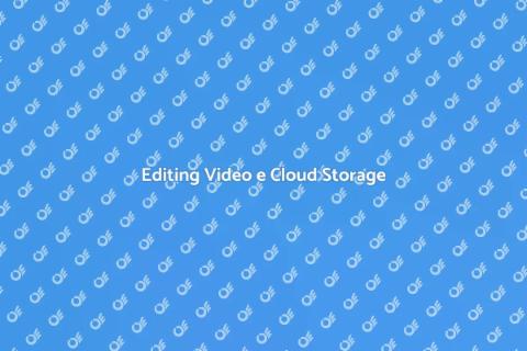 Cloud Storage per Editing Video