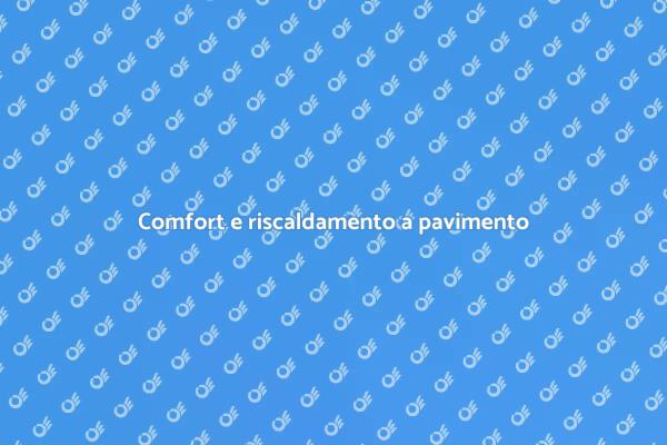 Riscaldamento a pavimento per il comfort