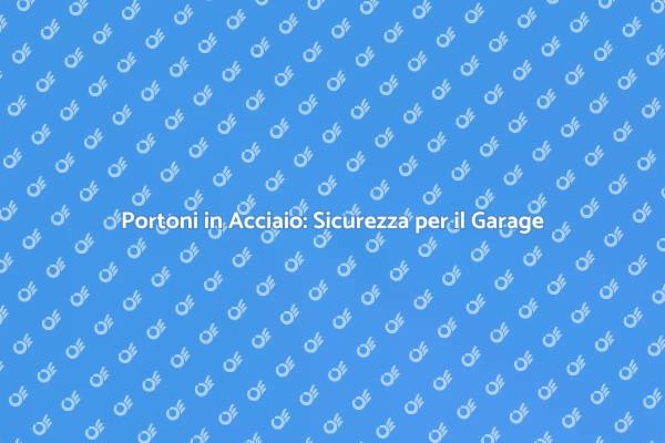 Ristrutturazione: Portoni in Acciaio