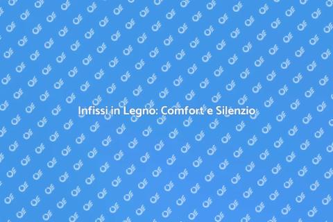 Infissi in Legno: Risparmio Acustico