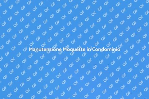 Pulizia Moquette in Condominio