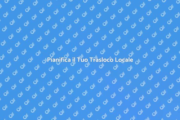 Come Affrontare un Trasloco Locale