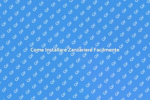 Installazione Zanzariere: Guida Pratica
