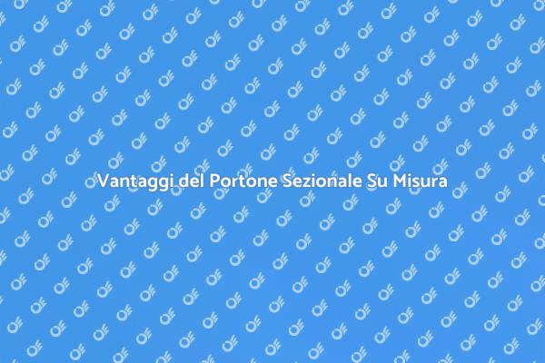 Portoni Sezionali: Soluzioni Personalizzate