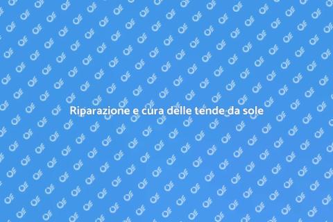 Manutenzione tende da sole: guida utile