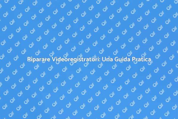 Riparazione Videoregistratori: Riscopri il Passato