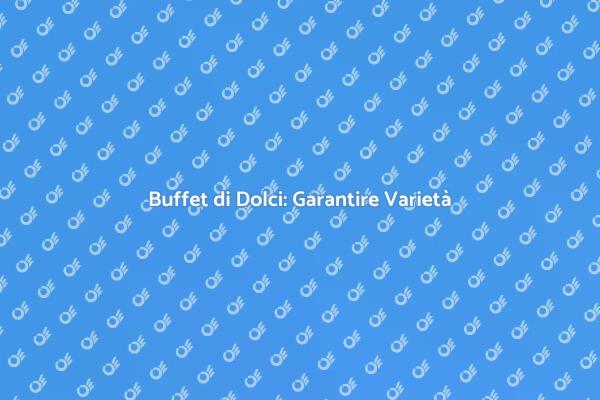 Incanta con un Buffet di Dolci Variegato