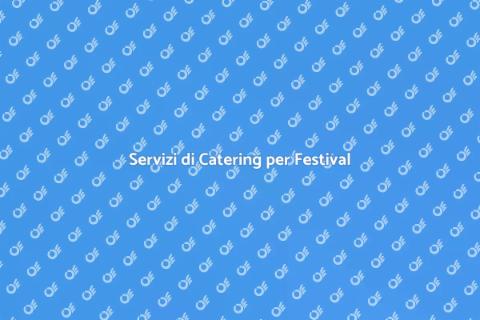 Catering per Festival: Esperienza Unica