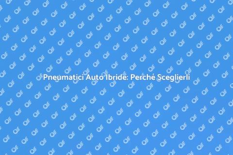 Cambio Pneumatici Auto Ibride Essenziale