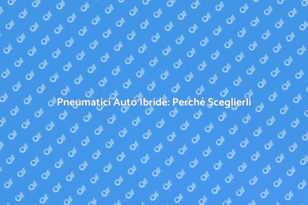 Cambio Pneumatici: Essenziale per Ibride