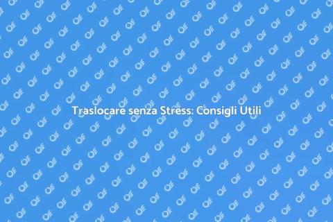 Traslocare Oltre Confine: Guida Pratica