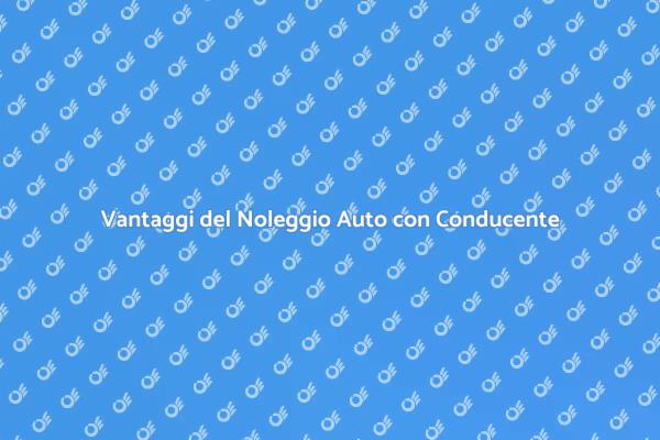 Scopri il Noleggio Auto con Conducente