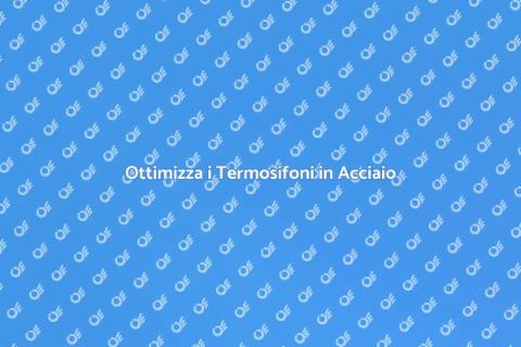 Calibrazione Termosifoni in Acciaio