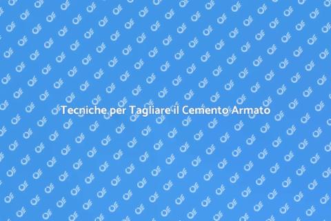 Tagliare Cemento Armato: Guida Pratica