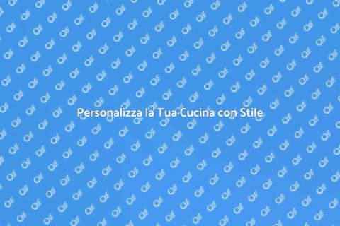 Cucine Su Misura: Stile Unico per Te