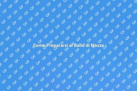 Prepararsi per il Ballo di Nozze
