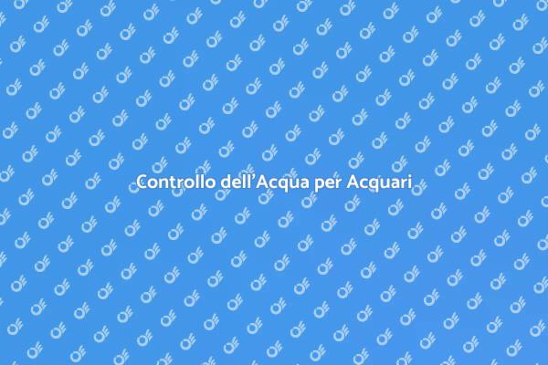 Controlla l'Acqua del Tuo Acquario