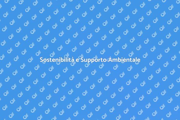 Sostenibilità: il nostro impegno per te