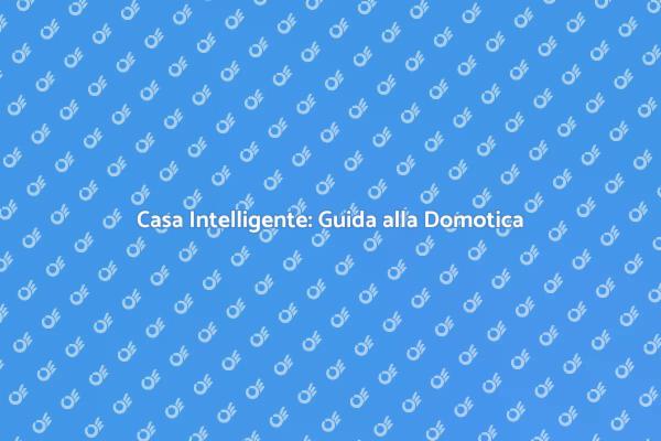 Trasforma la Tua Casa con la Domotica