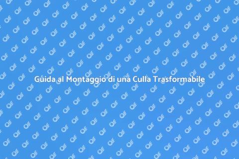 Smontare Culla Trasformabile: Guida Pratica