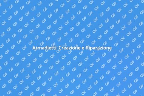 Creazione e Riparazione Armadietti