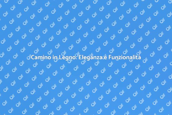 Il Tuo Camino: Calore e Stile Unico