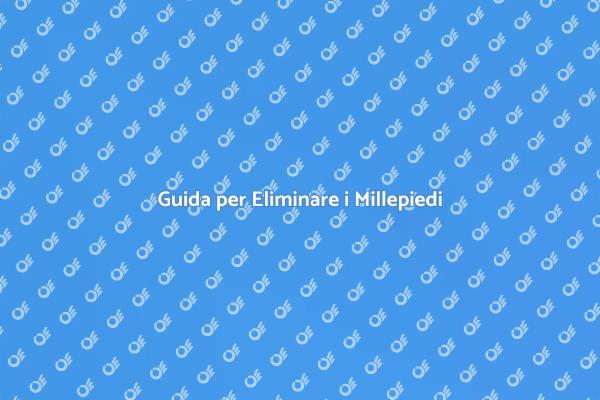 Come Sterminare i Millepiedi Efficacemente