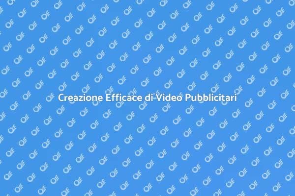 Video Efficaci per il Marketing